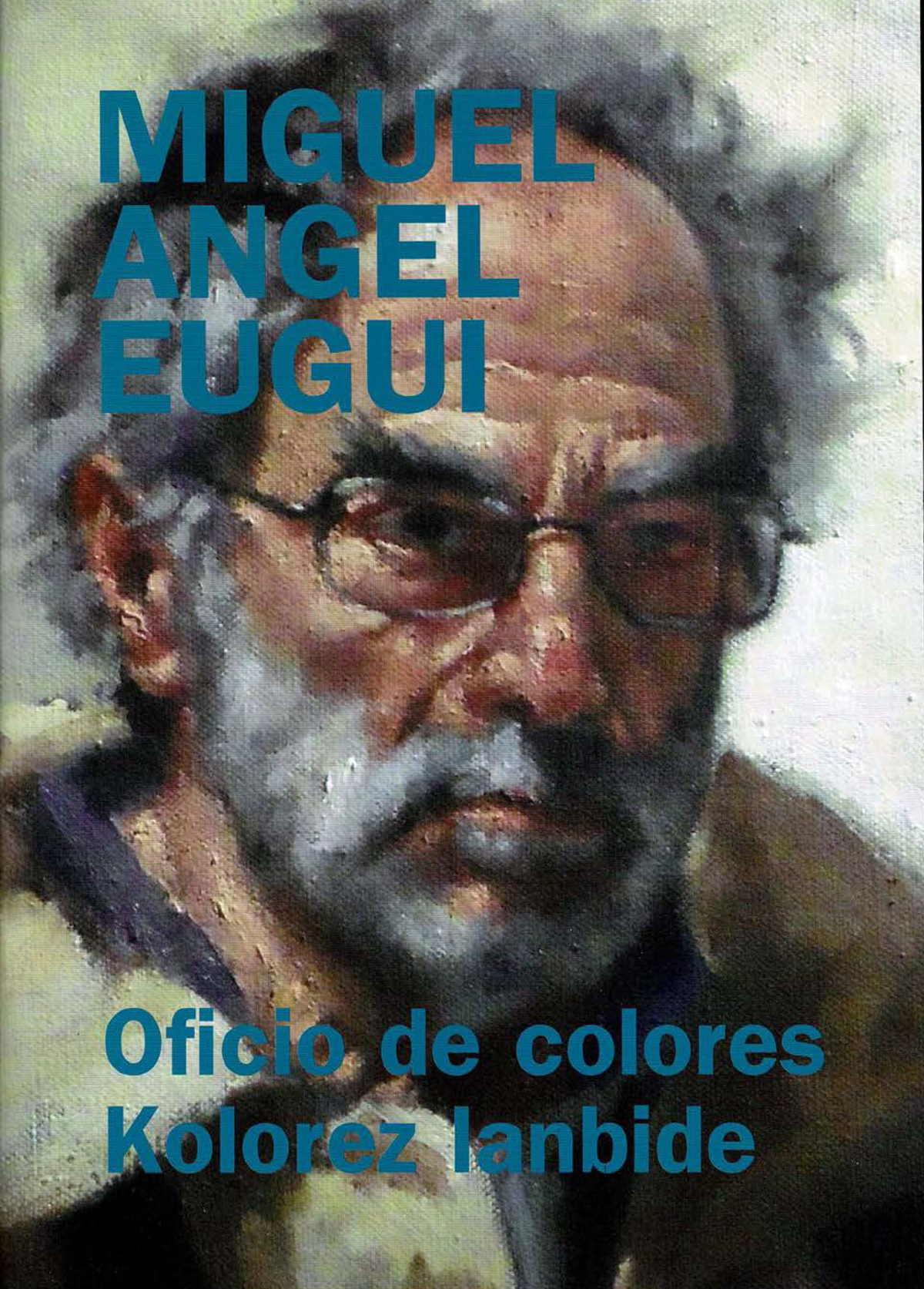Miguel Ángel Eugui «Oficio de colores-Kolorez lanbide» (2018)